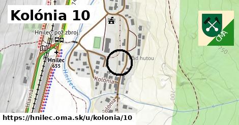 Kolónia 10, Hnilec