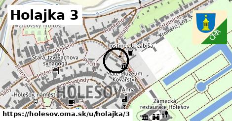 Holajka 3, Holešov