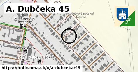 A. Dubčeka 45, Holíč