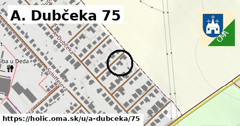 A. Dubčeka 75, Holíč