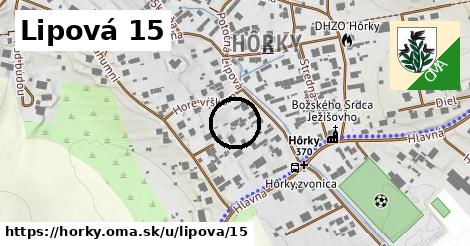 Lipová 15, Hôrky