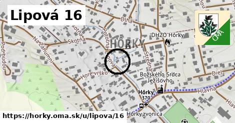 Lipová 16, Hôrky