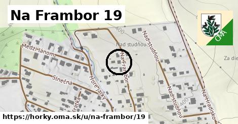 Na Frambor 19, Hôrky