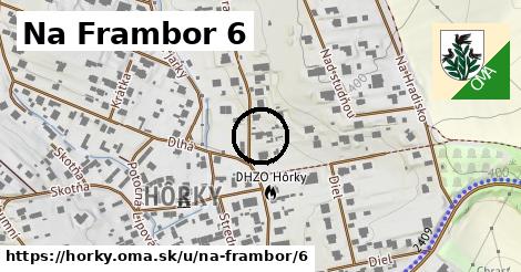 Na Frambor 6, Hôrky