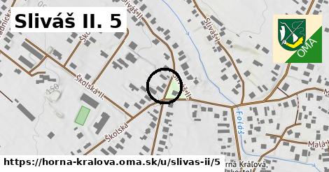 Sliváš II. 5, Horná Kráľová