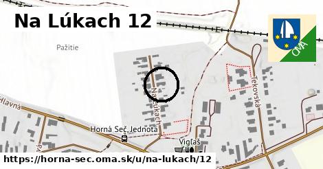 Na Lúkach 12, Horná Seč