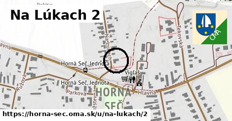 Na Lúkach 2, Horná Seč