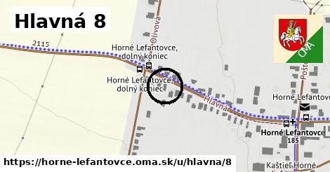 Hlavná 8, Horné Lefantovce