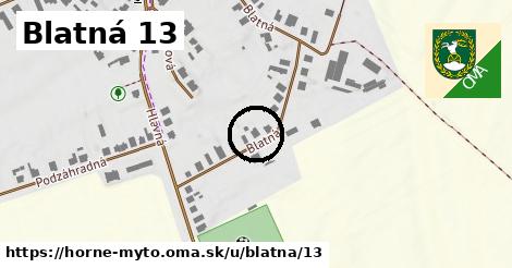 Blatná 13, Horné Mýto