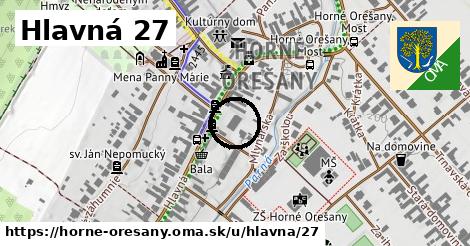 Hlavná 27, Horné Orešany