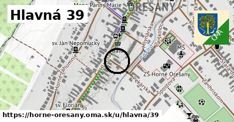 Hlavná 39, Horné Orešany