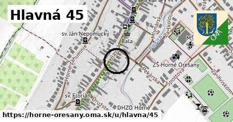 Hlavná 45, Horné Orešany