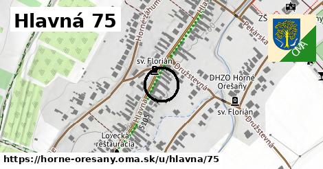 Hlavná 75, Horné Orešany