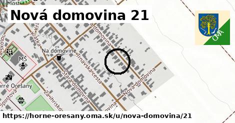 Nová domovina 21, Horné Orešany