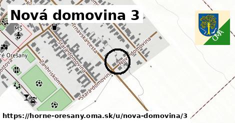 Nová domovina 3, Horné Orešany