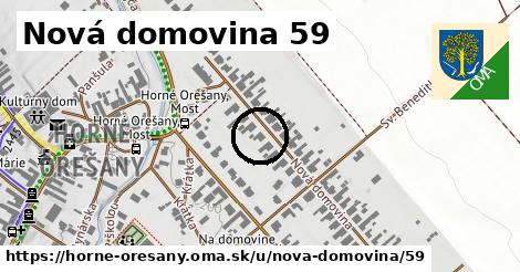 Nová domovina 59, Horné Orešany