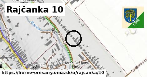 Rajčanka 10, Horné Orešany