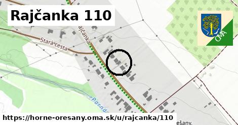 Rajčanka 110, Horné Orešany