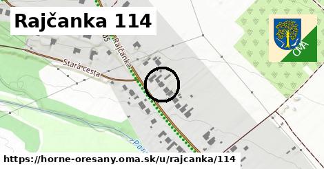 Rajčanka 114, Horné Orešany