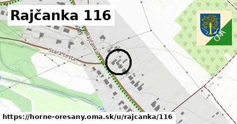 Rajčanka 116, Horné Orešany