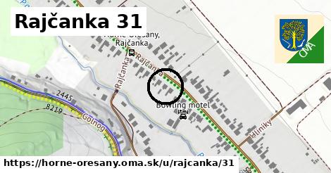 Rajčanka 31, Horné Orešany