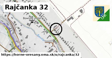 Rajčanka 32, Horné Orešany