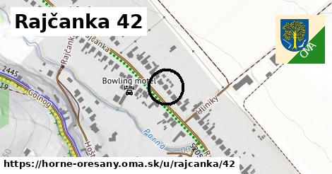 Rajčanka 42, Horné Orešany