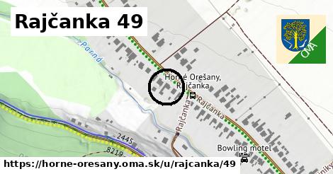 Rajčanka 49, Horné Orešany