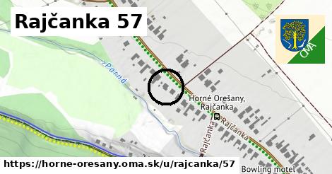 Rajčanka 57, Horné Orešany