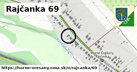 Rajčanka 69, Horné Orešany