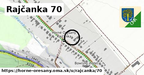 Rajčanka 70, Horné Orešany