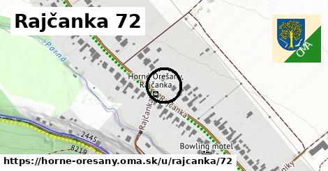 Rajčanka 72, Horné Orešany