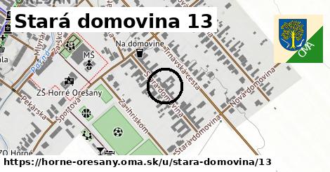 Stará domovina 13, Horné Orešany