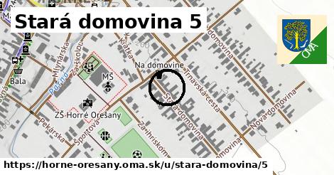 Stará domovina 5, Horné Orešany