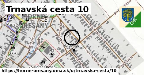 Trnavská cesta 10, Horné Orešany