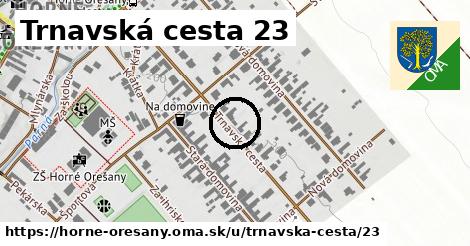 Trnavská cesta 23, Horné Orešany