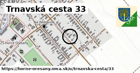 Trnavská cesta 33, Horné Orešany