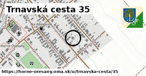 Trnavská cesta 35, Horné Orešany
