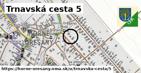 Trnavská cesta 5, Horné Orešany