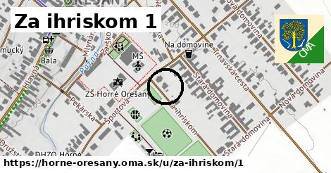 Za ihriskom 1, Horné Orešany