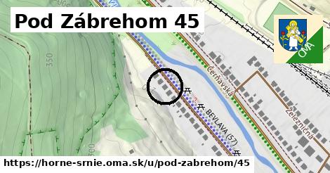 Pod Zábrehom 45, Horné Srnie