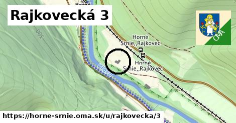 Rajkovecká 3, Horné Srnie