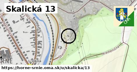 Skalická 13, Horné Srnie