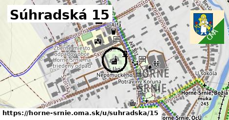 Súhradská 15, Horné Srnie