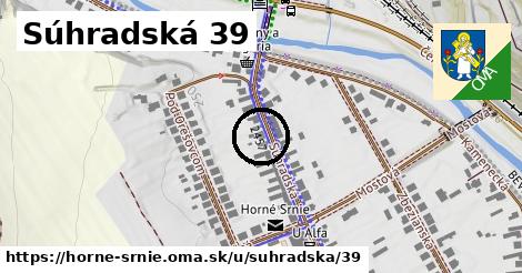 Súhradská 39, Horné Srnie