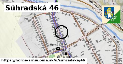 Súhradská 46, Horné Srnie