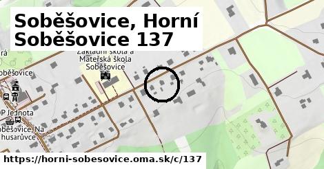 Soběšovice, Horní Soběšovice <span class="supisne">137</span>
