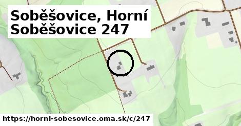 Soběšovice, Horní Soběšovice <span class="supisne">247</span>
