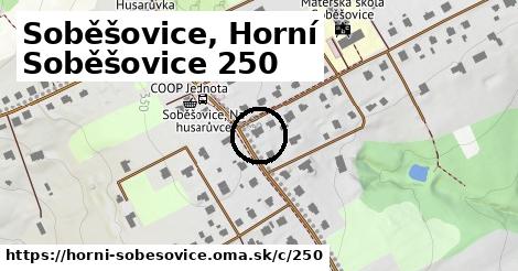 Soběšovice, Horní Soběšovice <span class="supisne">250</span>
