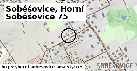 Soběšovice, Horní Soběšovice <span class="supisne">75</span>